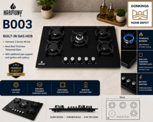 B003    
Built-in Gas hob
Harmony 5 burner all gas
8mm real thickness tempered glass
With additional pan support and ignition with battery